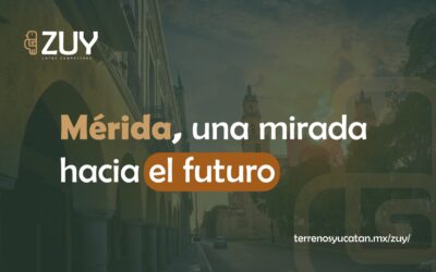 Mérida, una mirada hacia el futuro.